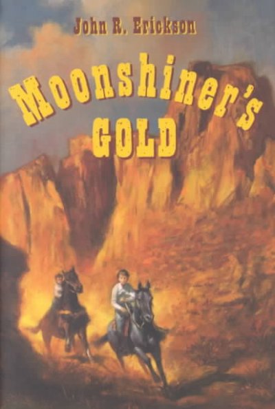 Moonshiner's gold   John R. Erickson