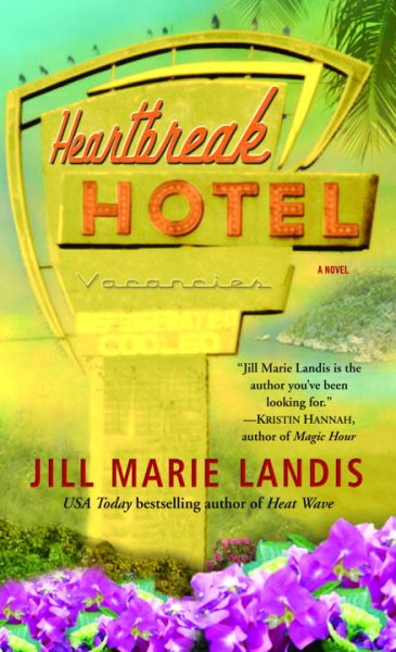 Heartbreak hotel / Jill Marie Landis