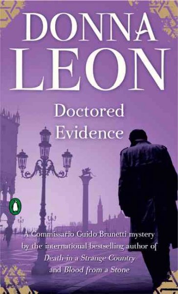 Doctored evidence / A Commissario Guido Brunetti mystery / Donna Leon