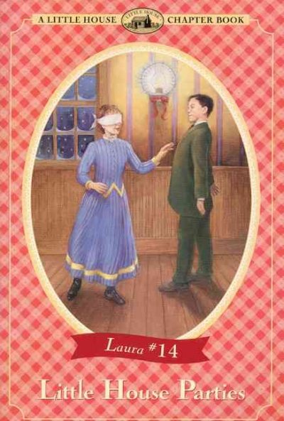 Little house parties : adapted from the Little house books by Laura Ingalls Wild / Laura Ingalls Wilder  ; illustrated by Renée Graef.