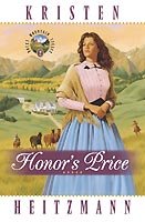 Honor's price (Book #2) / [Paperback] / Kristen Heitzmann.