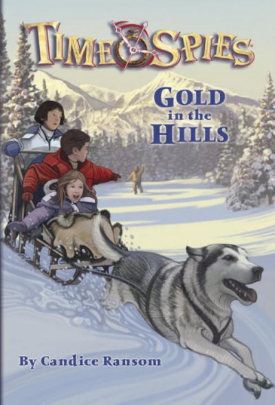 Gold in the hills (Book #8) [Paperback] : a tale of the Klondike Gold Rush / Candice Ransom ; illustrated by Greg Call.