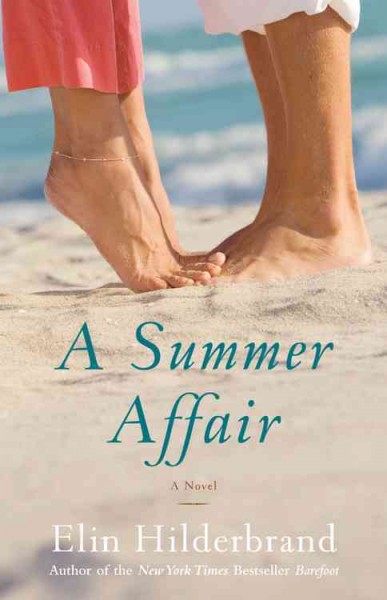 A summer affair [Hard Cover] : a novel / Elin Hilderbrand.