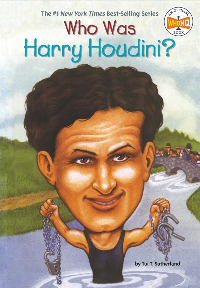 Who was Harry Houdini? [Paperback] / by Tui T. Sutherland ; illustrated by John O'Brien.