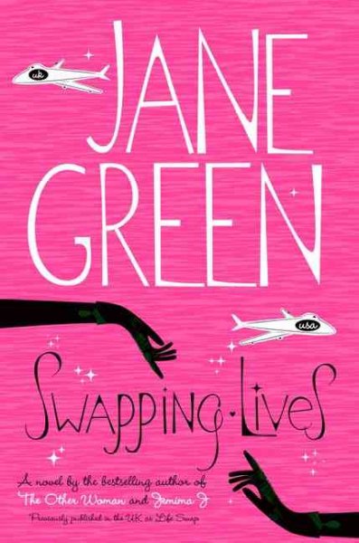 Swapping lives [Hard Cover] / Jane Green.