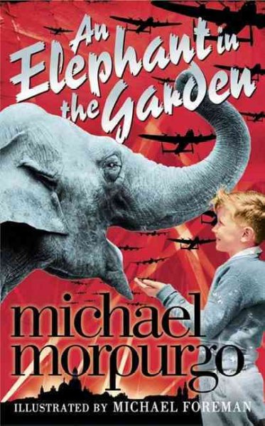 An elephant in the garden [Paperback] / Michael Morpurgo ; illustrated by Michael Foreman.
