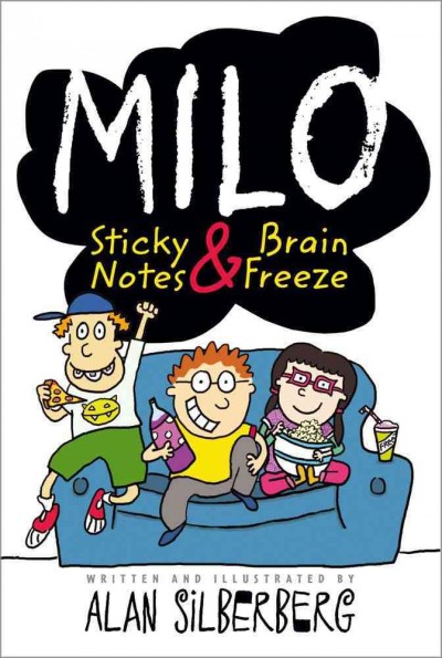 Milo [Paperback] : sticky notes and brain freeze / written and illustrated by Alan Silberberg.