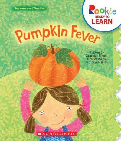 Pumpkin fever [Paperback] / written by Charnan Simon ; illustrated by Jan Bryan-Hunt.