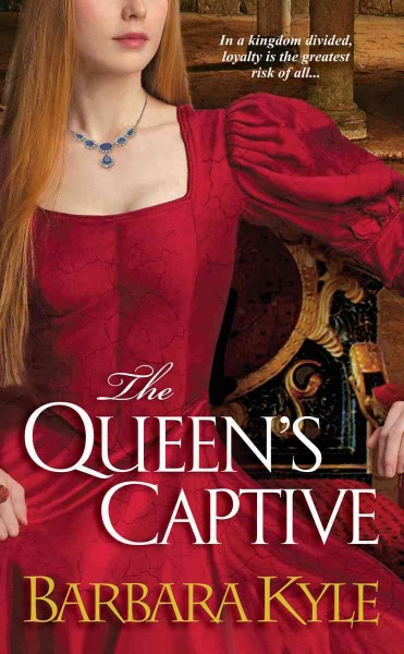 The Queen's captive (Book #3) [Paperback] / Barbara Kyle.