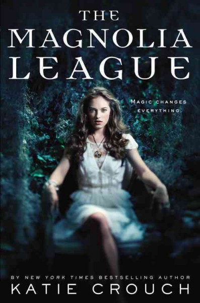 The Magnolia League [Paperback] / Katie Crouch.