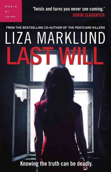 Last will / Liza Marklund ; translated by Neil Smith.