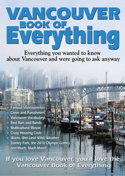 Vancouver book of everything : everything you wanted to know about Vancouver and were going to ask anyway Samantha Amara, Beverly Cramp.