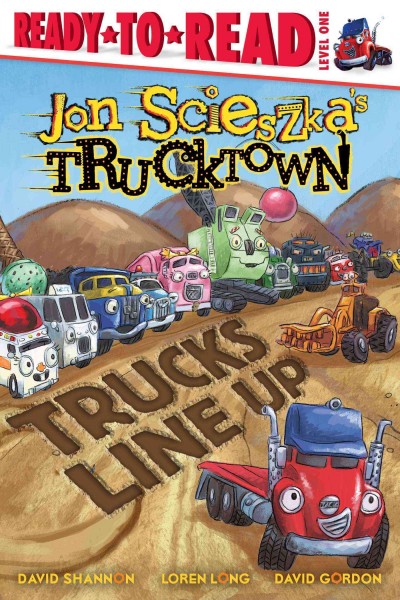 Trucks line up / by Jon Scieszka ; characters and environments developed by the Design Garage: David Shannon, Loren Long, David Gordon.