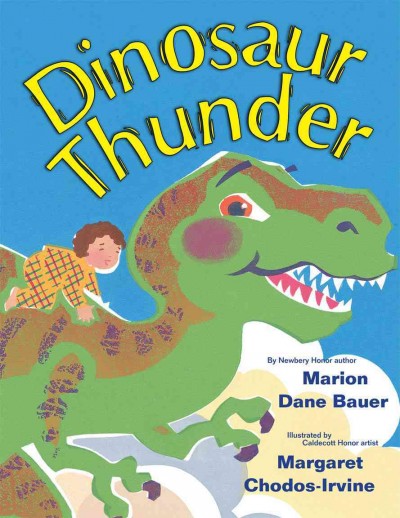 Dinosaur thunder / Marion Dane Bauer ; [illustrations by] Margaret Chodos-Irvine.