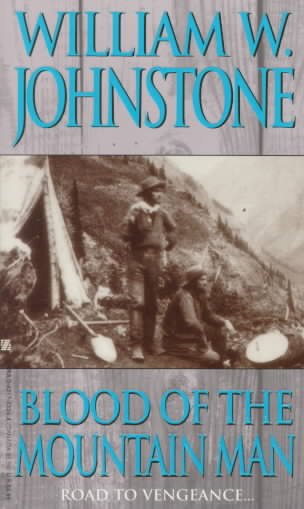 Blood of the mountain man / William W. Johnstone
