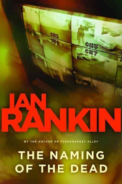 The naming of the dead : a novel / Ian Rankin