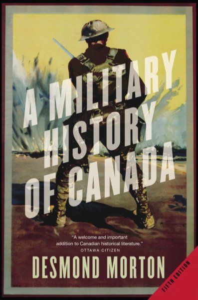 Military history of Canada, A  Desmond Morton. Paperback Book