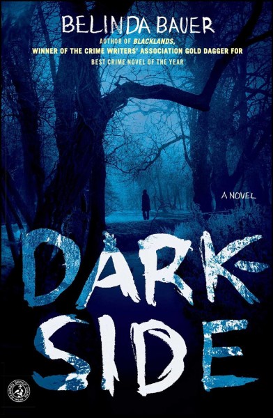 Darkside : a novel / Belinda Bauer. Softcover{SC}
