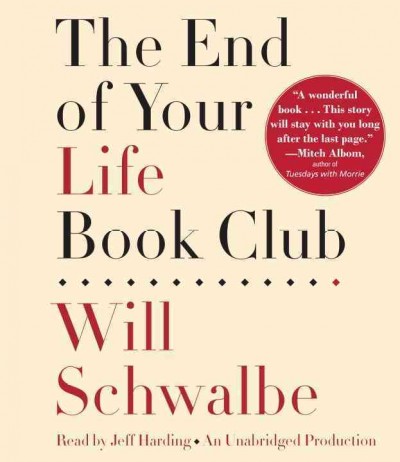 The end of your life book club [sound recording] / Will Schwalbe.