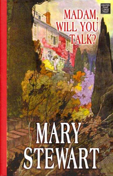 Madam, will you talk? / Mary Stewart.