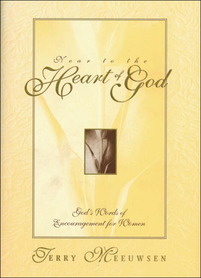 Near to the heart of God : God's words of encouragement for women / Terry Meeuwsen.