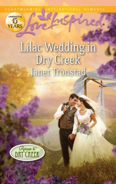 Lilac wedding in Dry Creek [electronic resource] / Janet Tronstad.