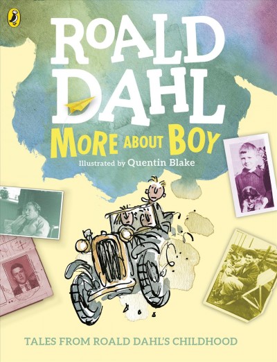 More about Boy [electronic resource] : Roald Dahl's tales from childhood.