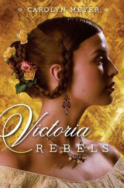 Victoria rebels / Carolyn Meyer.
