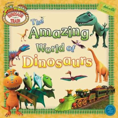 The amazing world of dinosaurs.