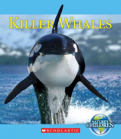 Killer whales / by Charnan Simon and Ariel Kazunas.