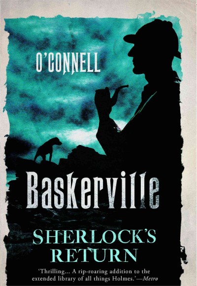 Baskerville  [the mysterious tale of Sherlock's return] / John O'Connell.