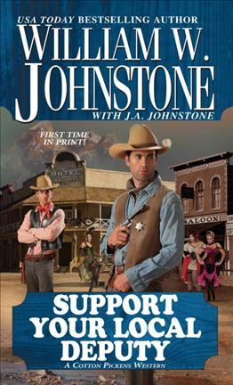 Support your local deputy / William W. Johnstone, with J.A. Johnstone.