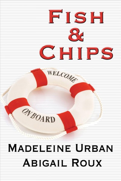 Fish & chips [electronic resource] / Madeleine Urban and Abigail Roux.