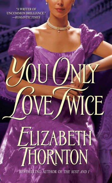 You only love twice [electronic resource] / Elizabeth Thornton.