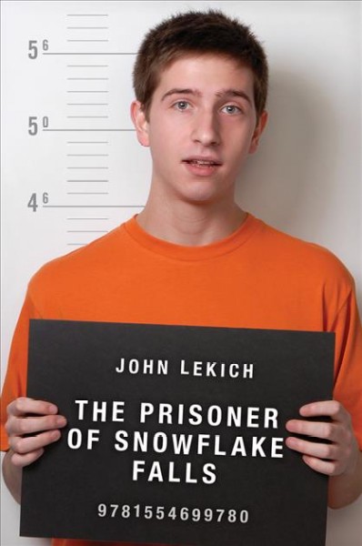 The prisoner of Snowflake Falls [electronic resource] / John Lekich.