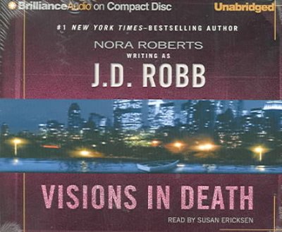 Visions in death [Audio] / J.D. Robb.