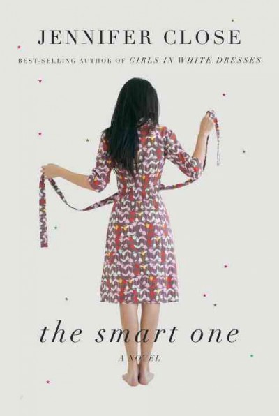 The smart one : a novel / Jennifer Close.