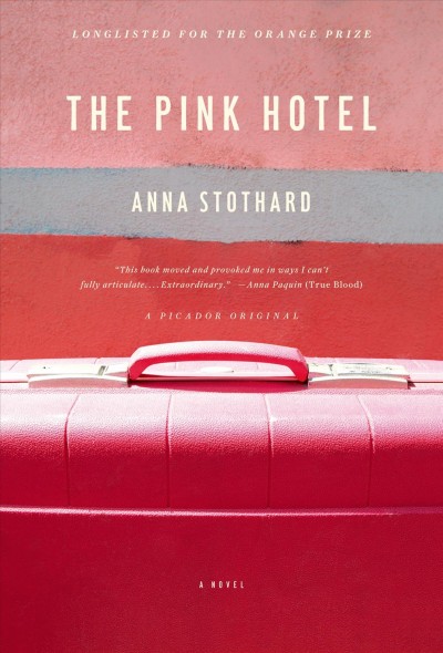 The pink hotel / Anna Stothard.