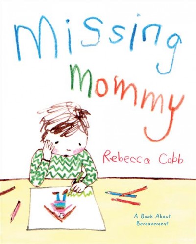 Missing mommy / Rebecca Cobb.