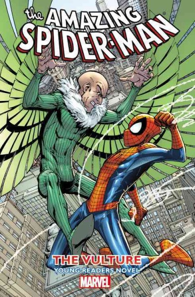 The amazing Spider-man : the Vulture / writer, Joe Caramagna ; comic artists, Francesca Ciregia & Elena Casagrande.
