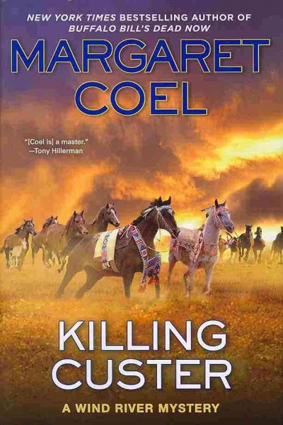 Killing Custer / Margaret Coel.
