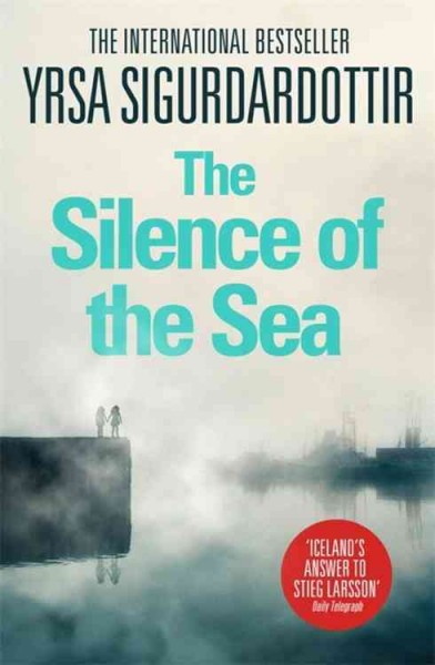 The silence of the sea / Yrsa Sigurdardóttir ; translated from the Icelandic by Victoria Cribb.