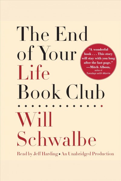 The end of your life book club [electronic resource] / by Will Schwalbe.