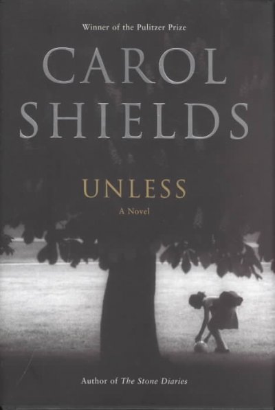 Unless / Carol Shields.