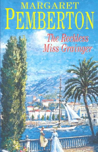 The reckless Miss Grainger / Margaret Pemberton.