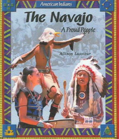 The Navajo : a proud people / Allison Lassieur.