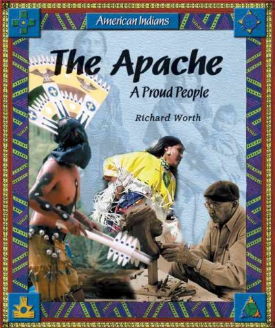 The Apache : a proud people / Richard Worth.