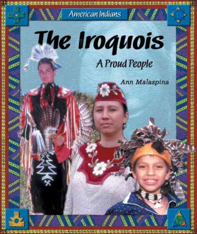 The Iroquois : a proud people / Ann Malaspina.