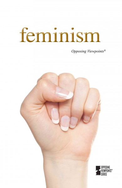 Feminism / Nancy Dziedzic, book editor.