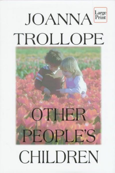 Other people's children / Joanna Trollope.